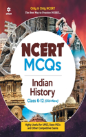 Ncert MCQS Indian History Class 6-12: Highly Useful for Upsc , State Psc and Other Competitive Exams