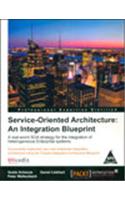 Service Oriented Architecture: An Integration Blueprint