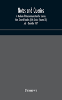 Notes and queries; A Medium of Intercommunication for Literary Men, General Readers (Fifth Series) (Volume XII) July - December 1879