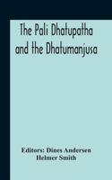 The Pali Dhatupatha And The Dhatumanjusa