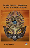 Nurturing the Journey of Adolescence: A Guide to Adolescent Counselling