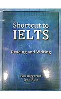 Shortcut to IELTS Reading and Writing