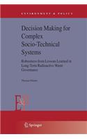Decision Making for Complex Socio-Technical Systems