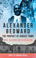 Alexander Bedward, the Prophet of August Town