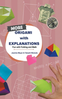 More Origami with Explanations: Fun with Folding and Math