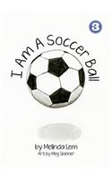 I Am A Soccer Ball