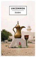 Uncommon Dubai