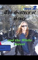 Sisters of Story And the White Forrest