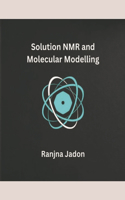 Solution NMR and Molecular Modelling