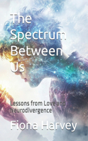 The Spectrum Between Us