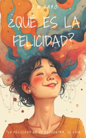 ¿Qué es la felicidad?
