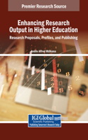Enhancing Research Output in Higher Education: Research Proposals, Profiles, and Publishing