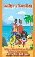 Maliya's Vacation: (Maliya's World Book Series Regular)
