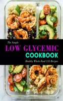 The Simple Low Glycemic Cookbook