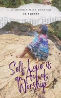 Self Love is An Act of Worship: A Journey with Daniyah