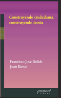 Construyendo ciudadanía, construyendo teoría: Un abordaje latinoamericano
