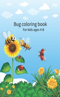 Bug coloring book for kids ages 4-8: Adorable Illustrations And Designs To Color And Trace
