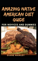 Amazing Native American Diet Guide For Novices And Dummies
