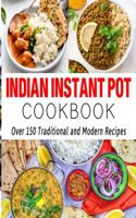 Indian Instant Pot Cookbook: Over 150 Traditional and Modern Recipes