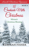 Miriam's Christmas Blessing: (4 A Creekside Mills Christmas)