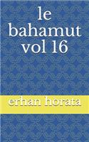 le bahamut vol 16