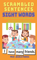 Scrambled Sentences Sight Words: Kids Cut, Paste and Color Sight Words - 50 Sight Words Activity Workbook