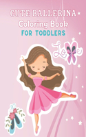 Cute Ballerina Coloring Book For Toddlers