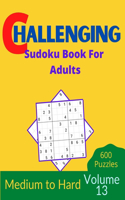 Challenging Sudoku Book for Adults Volume 13: 100 Sudoku New Big book for puzzles