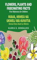 Flowers, Plants and Fascinating Facts / Maua, Mimea na Ukweli wa Kuvutia