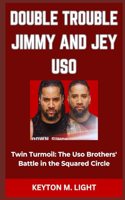 Double Trouble Jimmy and Jey USO: "Twin Turmoil: The Uso Brothers' Battle in the Squared Circle"