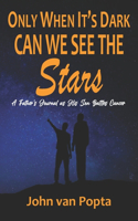 Only When It's Dark Can We See the Stars