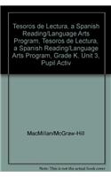 Tesoros de Lectura, a Spanish Reading/Language Arts Program, Grade K, Unit 3, Student Activity Book