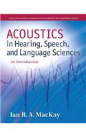 Acoustics in Hearing, Speech and Language Sciences