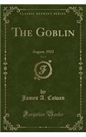 The Goblin, Vol. 4: August, 1923 (Classic Reprint)