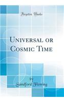 Universal or Cosmic Time (Classic Reprint)