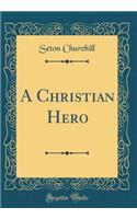 A Christian Hero (Classic Reprint)