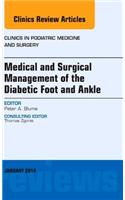 Medical and Surgical Management of the Diabetic Foot and Ankle, an Issue of Clinics in Podiatric Medicine and Surgery