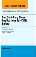 Our Shrinking Globe: Implications for Child Safety, An Issue of Pediatric Clinics of North America