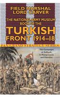 The National Army Museum Book of the Turkish Front