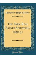 The Farm Real Estate Situation, 1930-31 (Classic Reprint)