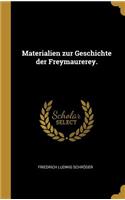 Materialien zur Geschichte der Freymaurerey.