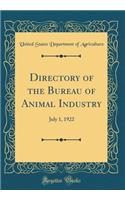 Directory of the Bureau of Animal Industry: July 1, 1922 (Classic Reprint)