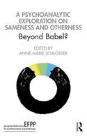 Psychoanalytic Exploration On Sameness and Otherness