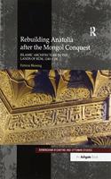 Rebuilding Anatolia After the Mongol Conquest