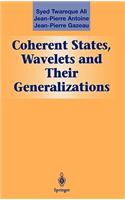 Coherent States, Wavelets, and Their Generalizations