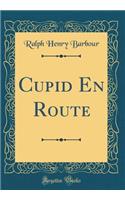 Cupid En Route (Classic Reprint)