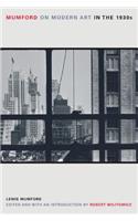 Mumford on Modern Art in the 1930s