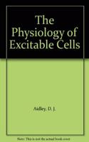 The Physiology of Excitable Cells