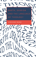 Barth, Derrida and the Language of Theology