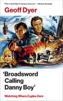 'Broadsword Calling Danny Boy': Watching 'Where Eagles Dare'